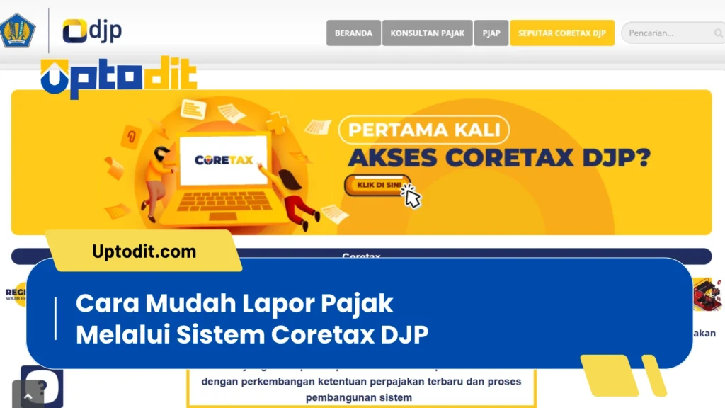 Cara Mudah Lapor Pajak Melalui Sistem Coretax DJP