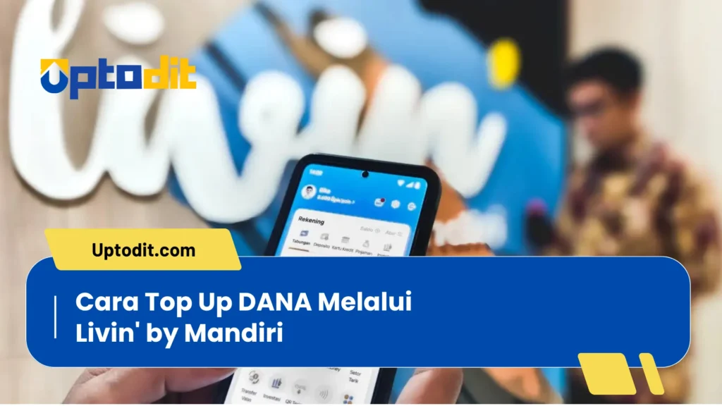 Cara Top Up DANA Melalui Livin’ by Mandiri