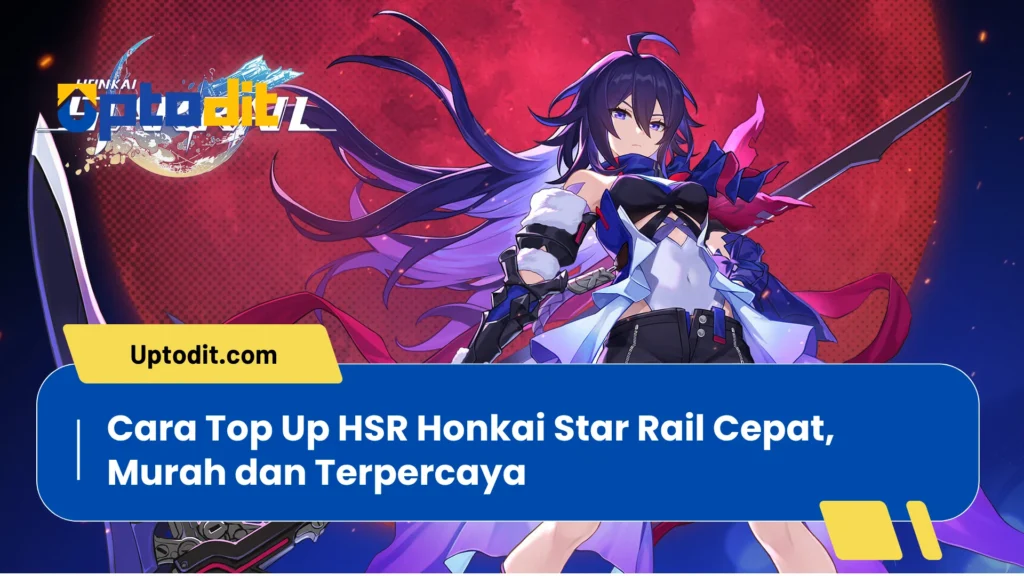 Cara Top Up HSR Honkai Star Rail Cepat, Murah dan Terpercaya