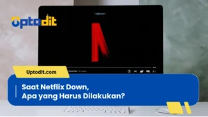 Saat Netflix Down  Apa Yang Harus Dilakukan